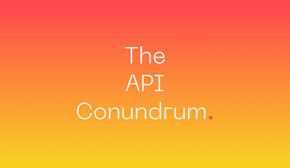 API Conundrum